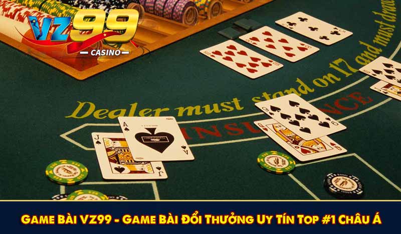 Game Bài VZ99 – Game Bài Đổi Thưởng Uy Tín Top #1 Châu Á 1 Game Bài VZ99 – Game Bài Đổi Thưởng Uy Tín Top #1 Châu Á