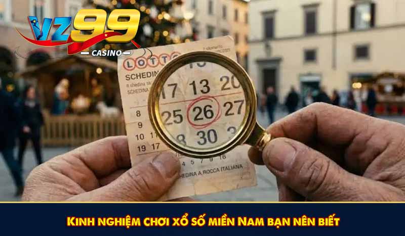 Xổ số miền Nam - Cơ hội săn thưởng trúng lớn siêu đơn giản 8 Kinh nghiệm chơi xổ số miền Nam bạn nên biết
