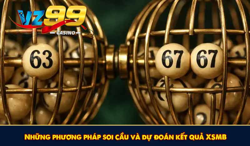 Xổ số miền Bắc - Mẹo soi cầu chính xác nhất năm 2026 13 Những phương pháp soi cầu và dự đoán kết quả XSMB