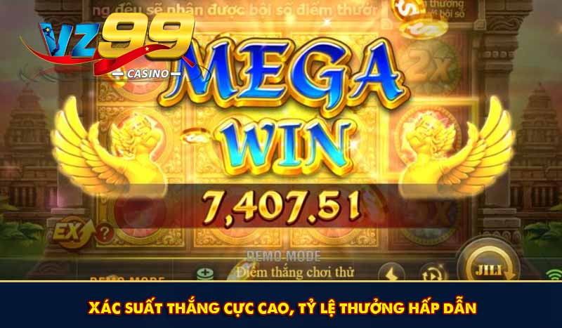 Xác suất thắng cực cao, tỷ lệ thưởng hấp dẫn